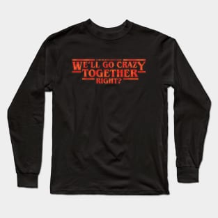 Crazy Together Long Sleeve T-Shirt